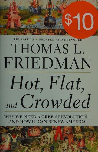 Hot, flat, and crowded: why we need a green revolution-- and how it can renew America
