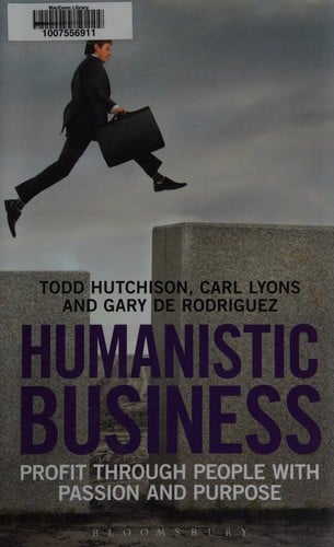 Humanistic Business: Profit through People with Passion and Purpose