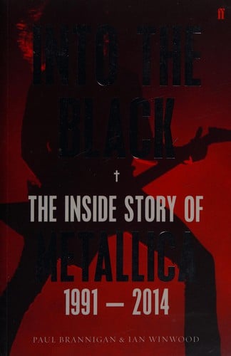 Into the black: the inside story of Metallica 1991-2014
