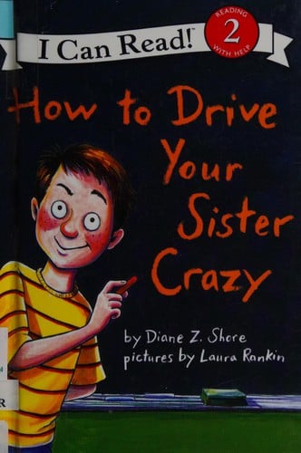 How to drive your sister crazy