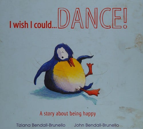 I wish I could dance: a story about being happy