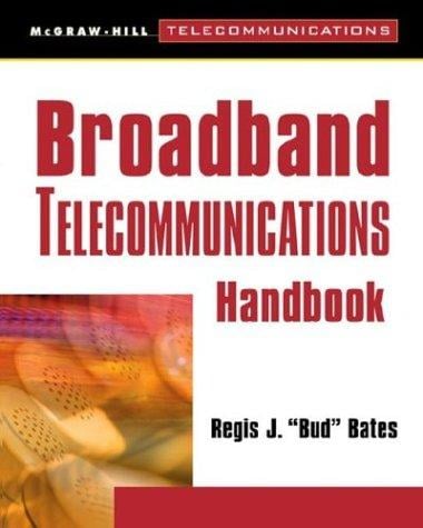 Broadband telecommunications handbook