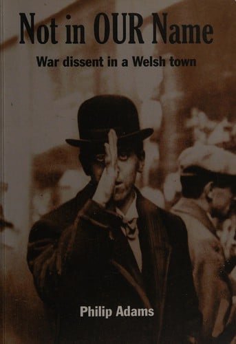 Not in our name: war dissent in a Welsh town