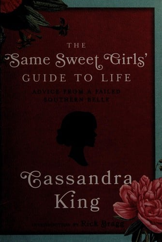 The same sweet girl's guide to life: advice from a failed southern belle
