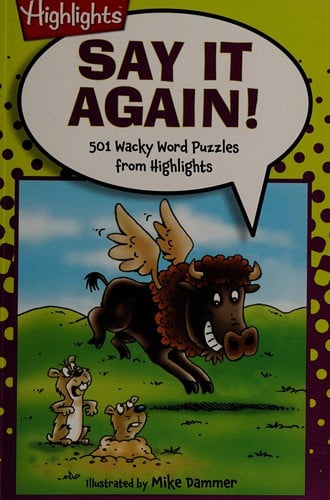 Say it again!: 501 wacky word puzzles from Highlights