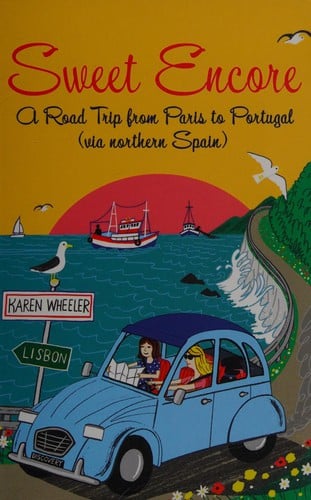Sweet encore: a road trip from Paris to Portugal (via northern Spain)