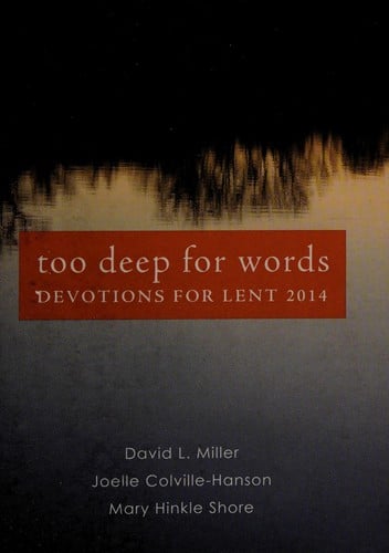 Too deep for words: devotions for Lent 2014