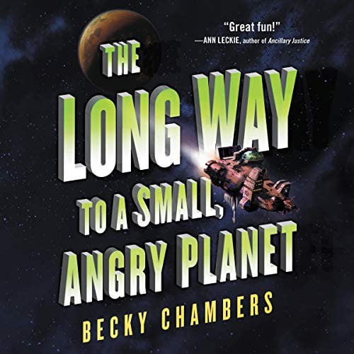 The Long Way to a Small, Angry Planet: The Wayfarers Series, book 1