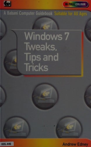 Windows 7: tweaks, tips and tricks