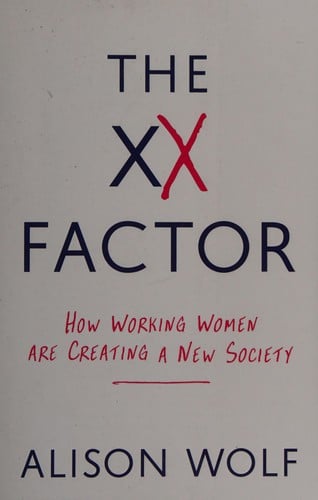 XX Factor: How the Rise of Working Women Has Created a Far Less Equal World