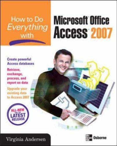 How to Do Everything with Microsoft Office Access 2007 (How to Do Everything)