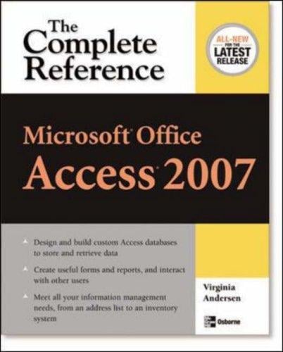 Microsoft Office Access 2007: The Complete Reference (Complete Reference Series)