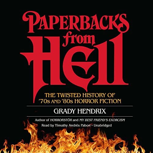 Paperbacks from Hell: The Twisted History of '70s and '80s Horror Fiction