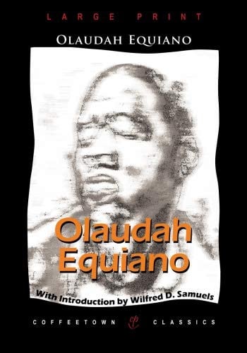 The Interesting Narrative of the Life of Olaudah Equiano: or Gustavus Vassa, the African, Written by himself