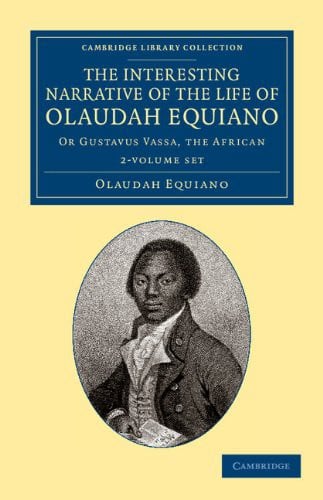 The Interesting Narrative of the Life of Olaudah Equiano 2 Volume Set: Or Gustavus Vassa, the African