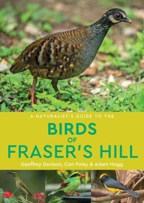 Naturalist's Guide to the Birds of Fraser's Hill and the Highlands of Peninsular Malaysia