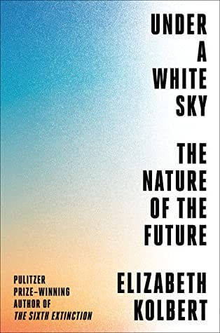 Under A White Sky: The Nature of the Future