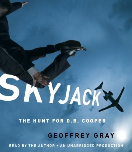 SKYJACK: The Hunt for D. B. Cooper