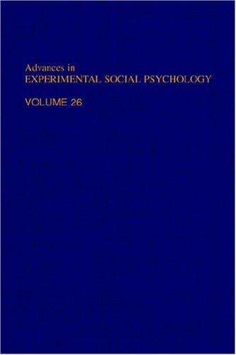 Advances in Experimental Social Psychology, Volume 26 (Advances in Experimental Social Psychology)