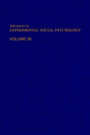 Advances in Experimental Social Psychology, Volume 28 (Advances in Experimental Social Psychology)