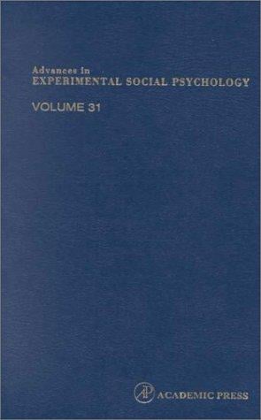Advances in Experimental Social Psychology, Volume 31