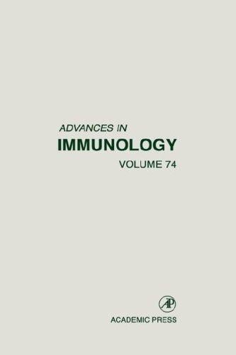 Advances in Immunology, Volume 74 (Advances in Immunology)