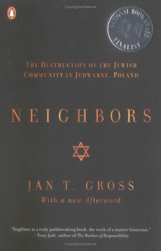 Neighbors: the destruction of the Jewish community in Jedwabne, Poland