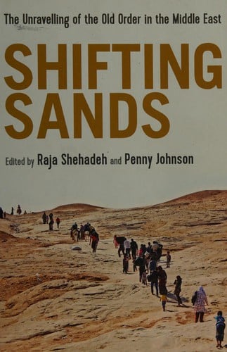 Shifting sands: the unravelling of the old order in the Middle East