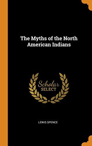The Myths of the North American Indians