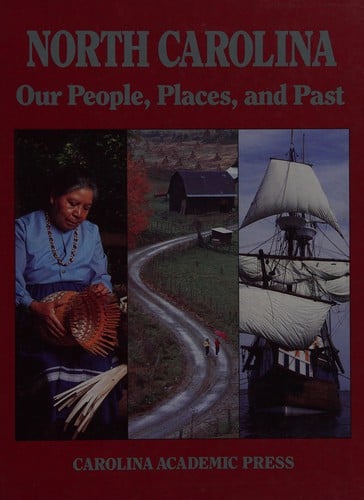 North Carolina: Our People, Places and Past