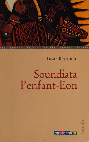 Soundiata, l'enfant-lion: Une épopée du Mali