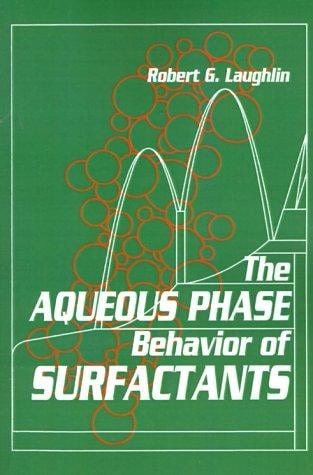The Aqueous Phase Behavior of Surfactants, First Edition (Colloid Science)