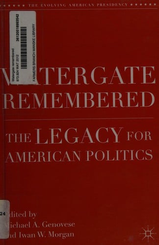 Watergate remembered: the legacy for American politics