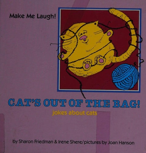 Cat's out of the bag!: jokes about cats
