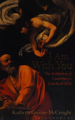 I Am with You: The Archbishop of Canterbury's Lent Book 2016