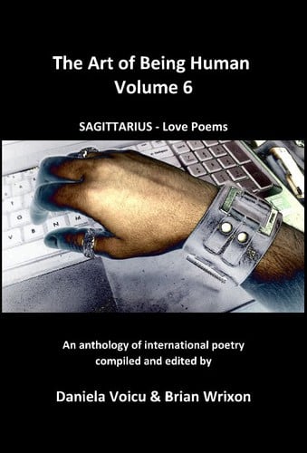 The Art of Being Human Vol 6: an anthology of international poetry