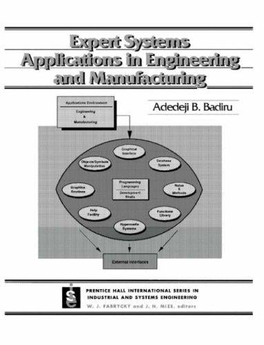 Expert Systems Applications in Engineering and Manufacturing (Prentice-Hall International Series in Industrial and Systems Engineering)