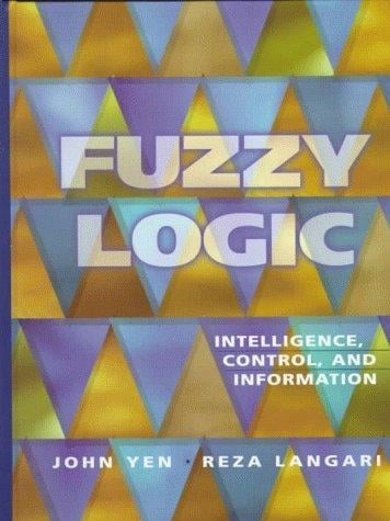 Fuzzy logic: intelligence, control, and information
