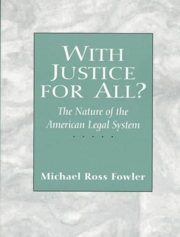 With Justice for All? The Nature of the American Legal System