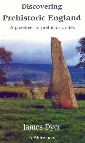 Discovering Prehistoric England (Shire Discovering Books)