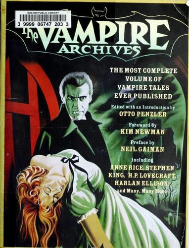 The Vampire Archives: The Most Complete Volume of Vampire Tales Ever Published