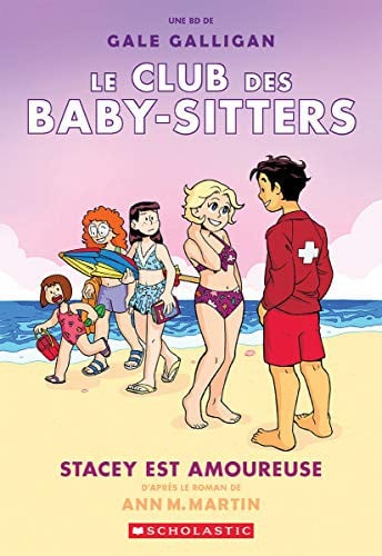 Le Club Des Baby-Sitters: N° 7 - Stacey Est Amoureuse