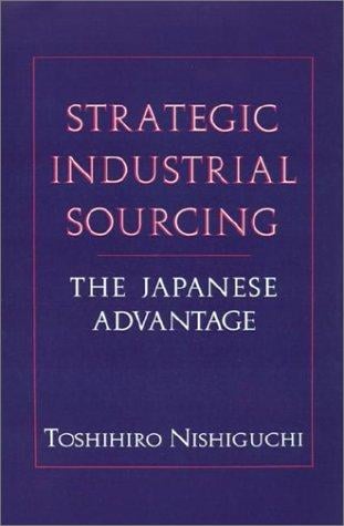 Strategic industrial sourcing: the Japanese advantage