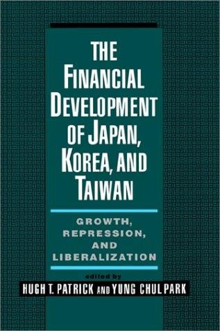 The financial development of Japan, Korea, and Taiwan: growth, repression, and liberalization