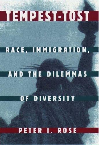 Tempest-tost: race, immigration, and the dilemmas of diversity