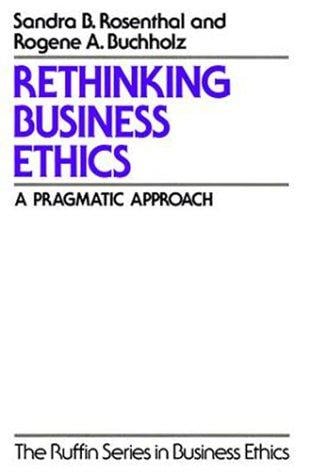 Rethinking business ethics: a pragmatic approach