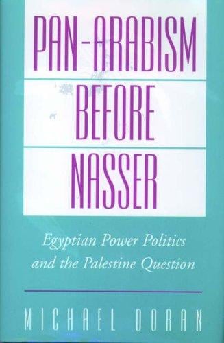 Pan-Arabism before Nasser: Egyptian power politics and the Palestine Question