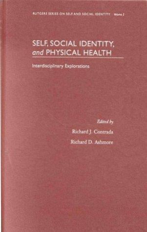 Self, Social Identity, and Physical Health: Interdisciplinary Explorations (Rutgers Series on Self and Social Identity, V. 2)