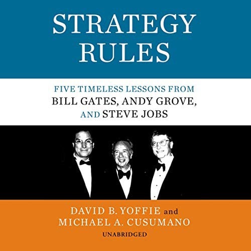 Strategy Rules: Five Timeless Lessons from Bill Gates, Andy Grove, and Steve Jobs