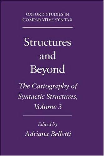 Structures and Beyond: The Cartography of Syntactic Structures Volume 3 (Oxford Studies in Comparative Syntax)